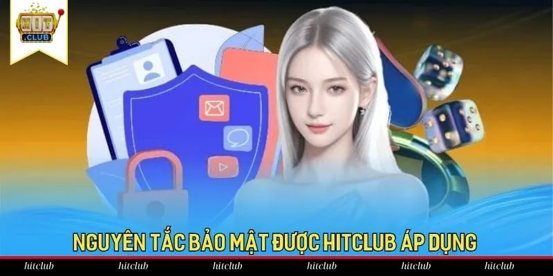 Nguyên tắc bảo mật được HitClub áp dụng Nguyên tắc bảo mật được HitClub áp dụng