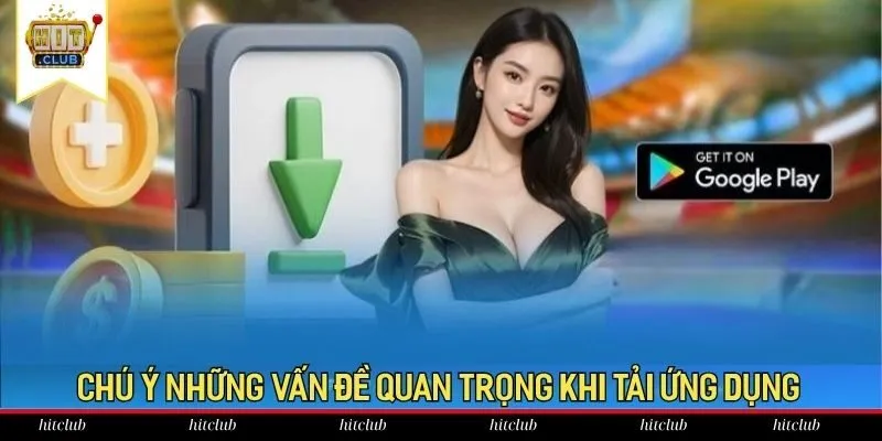 Chú ý những vấn đề quan trọng khi tải ứng dụng